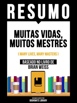 cover image of Resumo--Muitas Vidas, Muitos Mestres (Many Lives, Many Masters)--Baseado No Livro De Brian Weiss